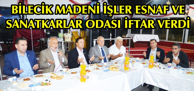 BİLECİK MADENİ İŞLER ESNAF VE  SANATKARLAR ODASI İFTAR VERDİ
