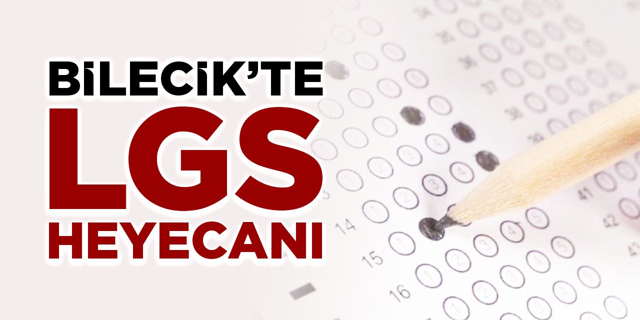 Bilecik’te LGS Heyecanı