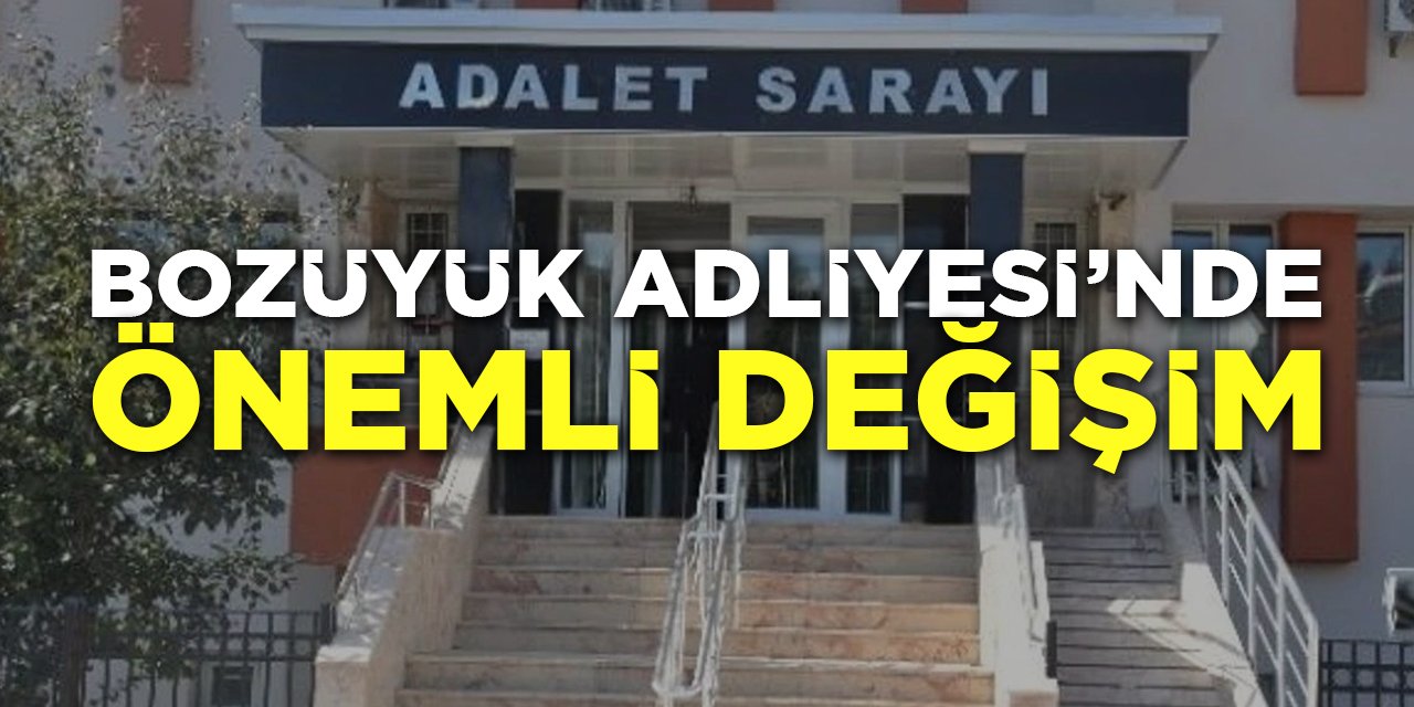 Bozüyük Adliyesi'nde Önemli Değişim