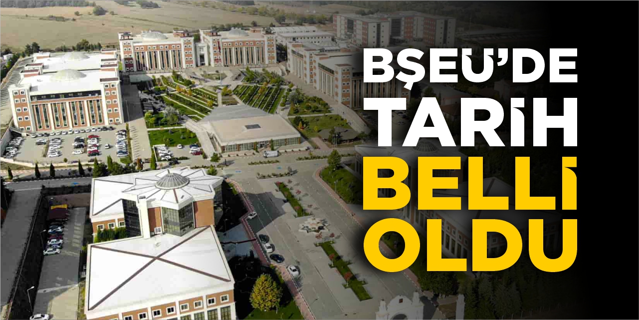 BŞEÜ’de Tarih Belli Oldu