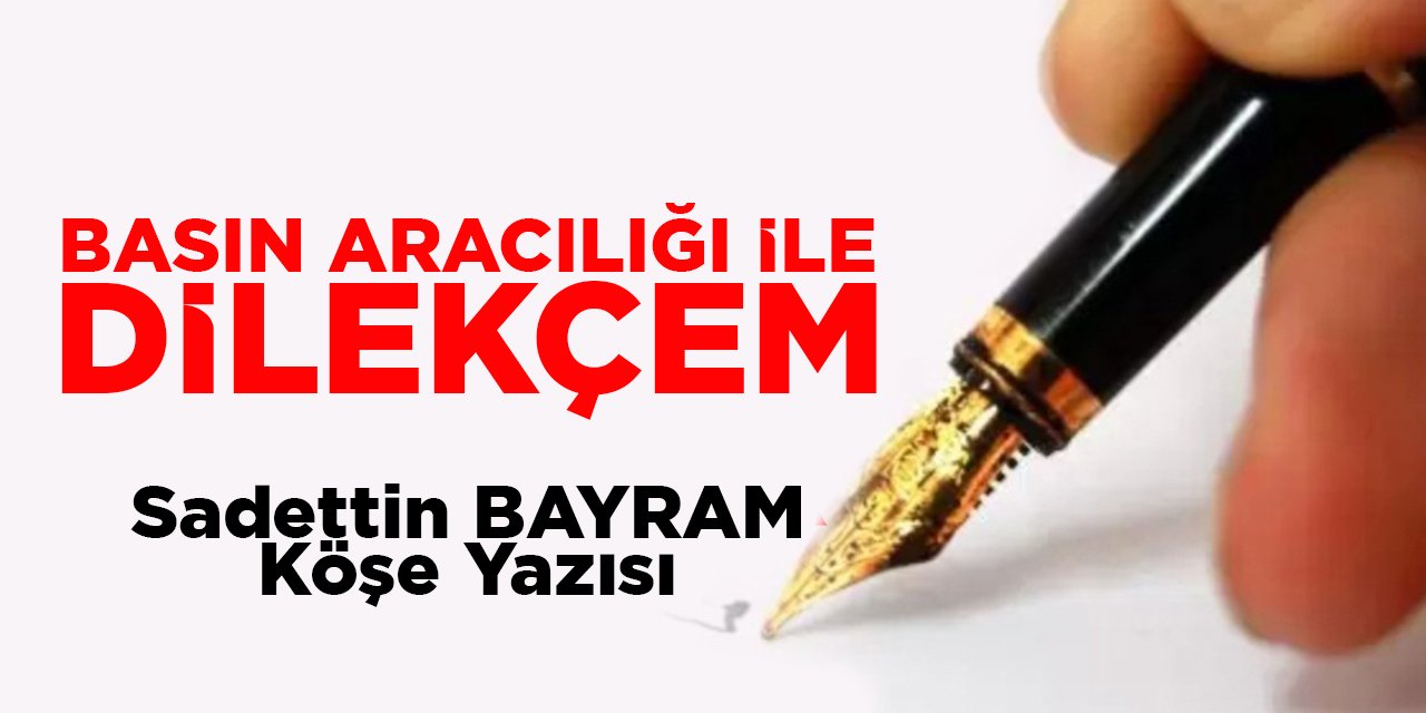 BASIN ARACILIĞI İLE DİLEKÇEM