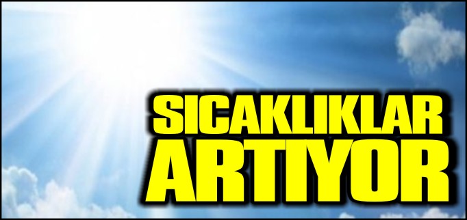 SICAKLIKLAR ARTACAK