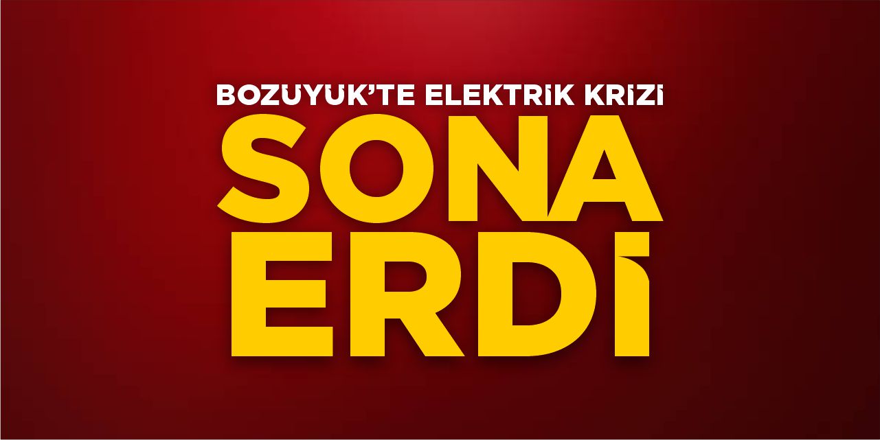 Bozüyük’te Elektrik Krizi Sona Erdi