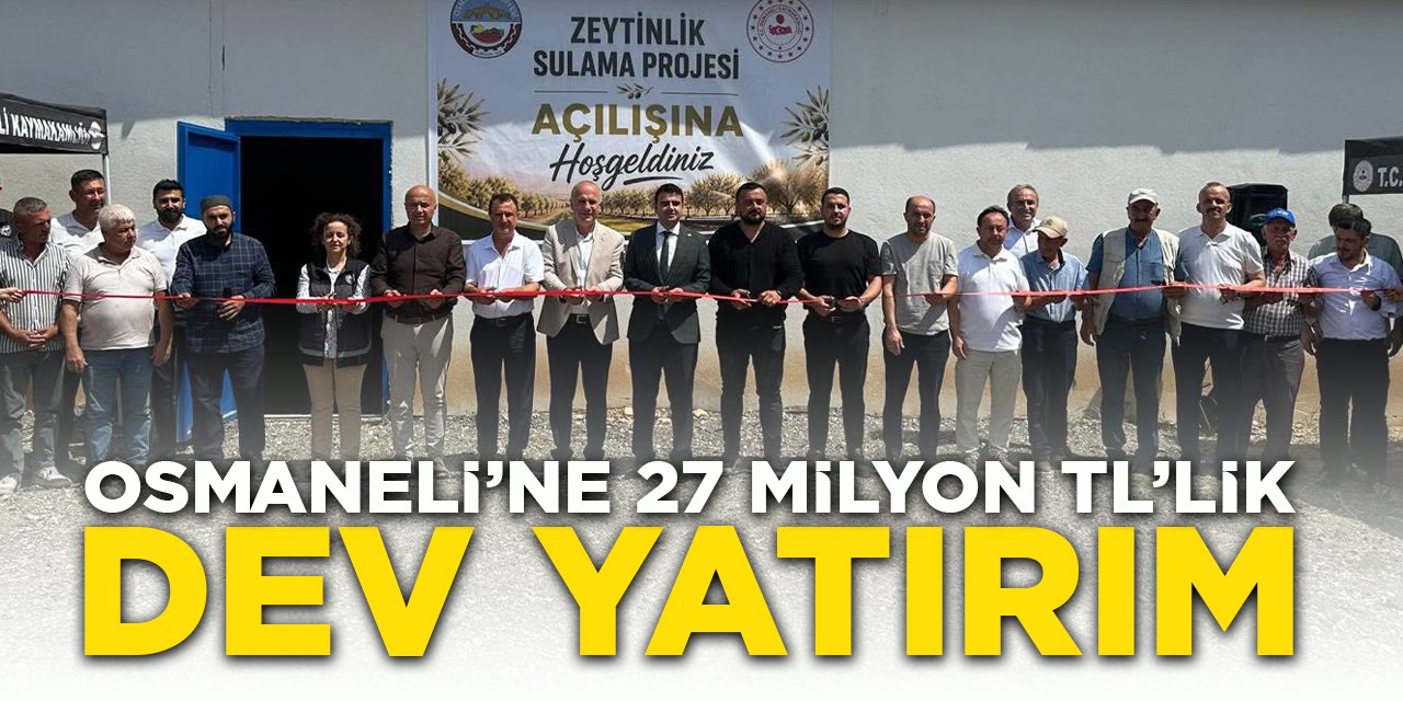 Osmaneli'ne 27 Milyon TL'lik Dev Yatırım