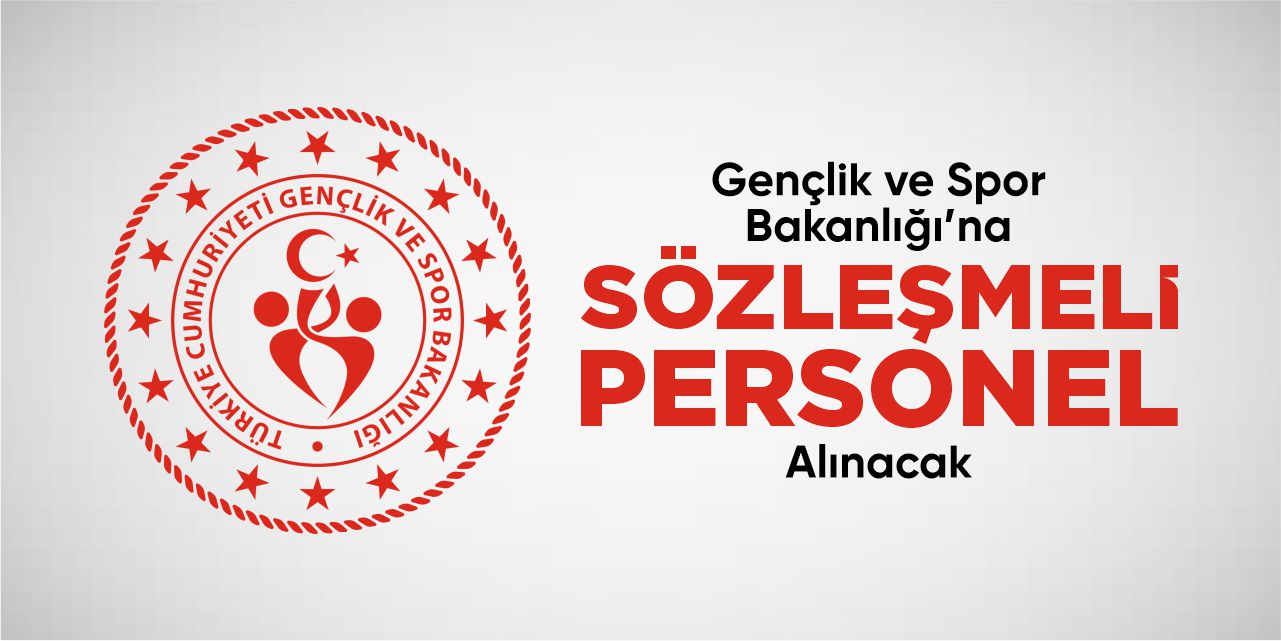 Gençlik ve Spor Bakanlığı Sözleşmeli Personel alacak