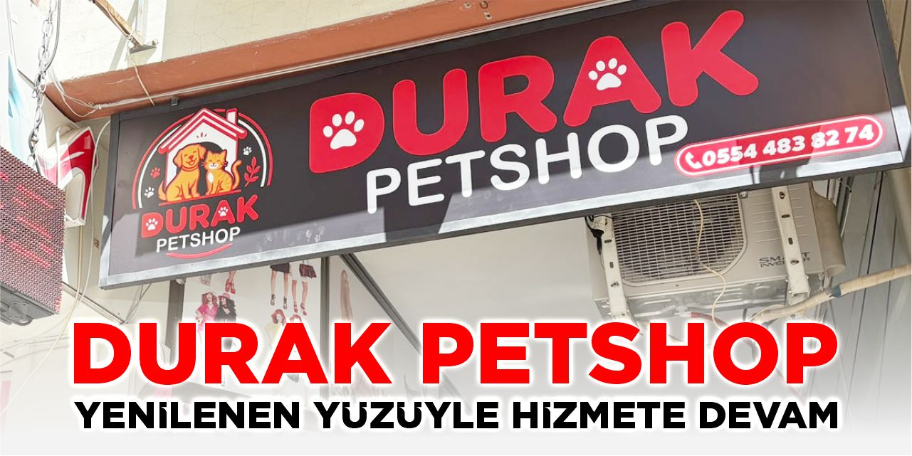 Durak Petshop Yenilenen Yüzüyle Hizmete Devam