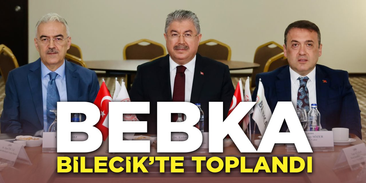 BEBKA Bilecik'te Toplandı