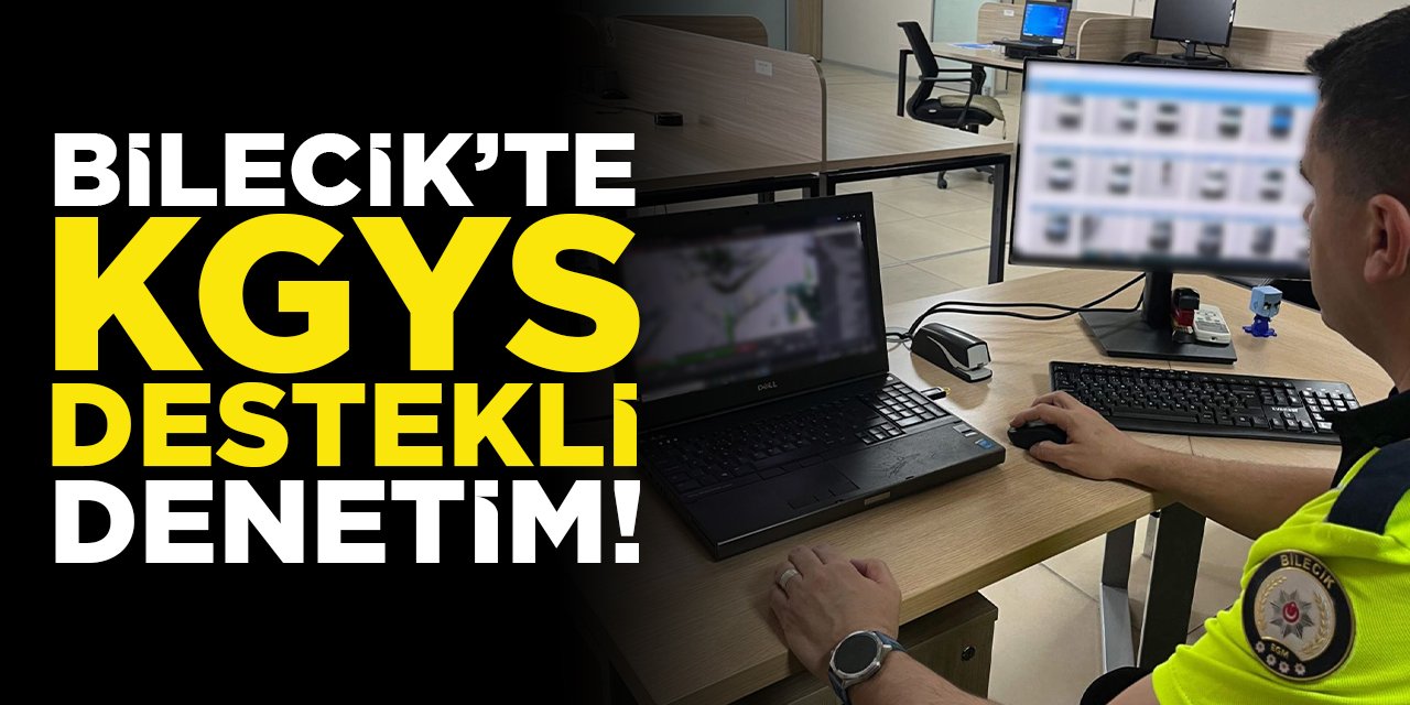 Bilecik'te KGYS Destekli Denetim!