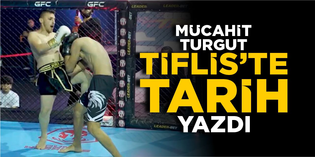 Mücahit Turgut Tiflis’te tarih yazdı