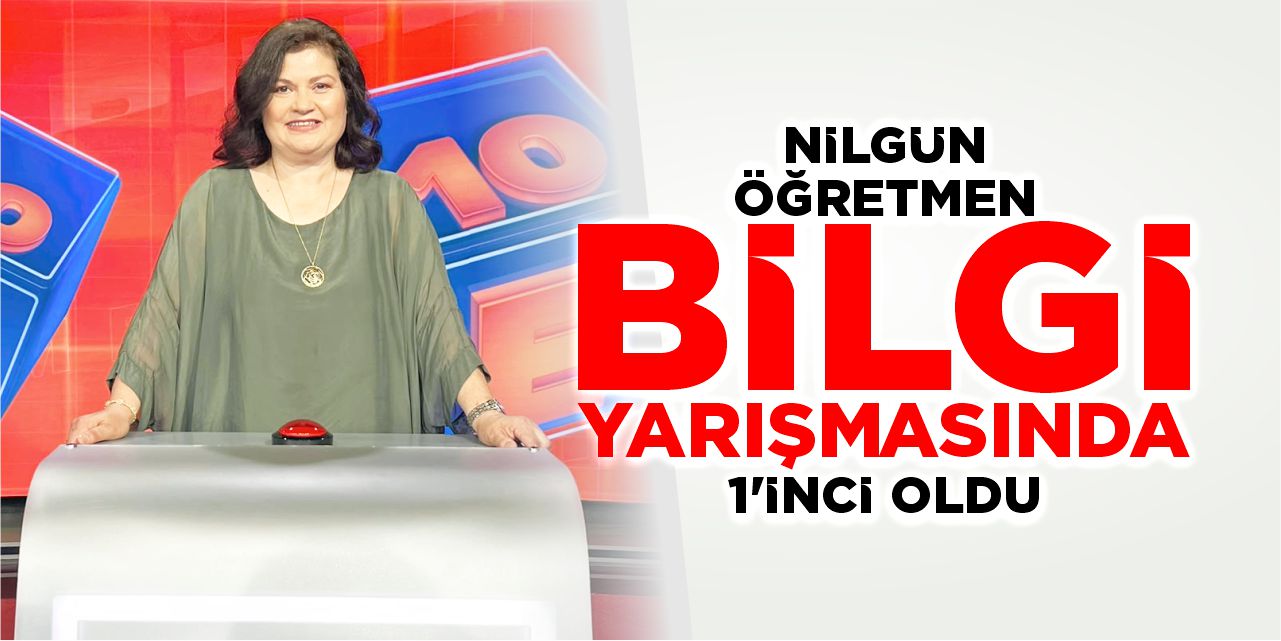 Nilgün Öğretmen bilgi yarışmasında 1’inci oldu