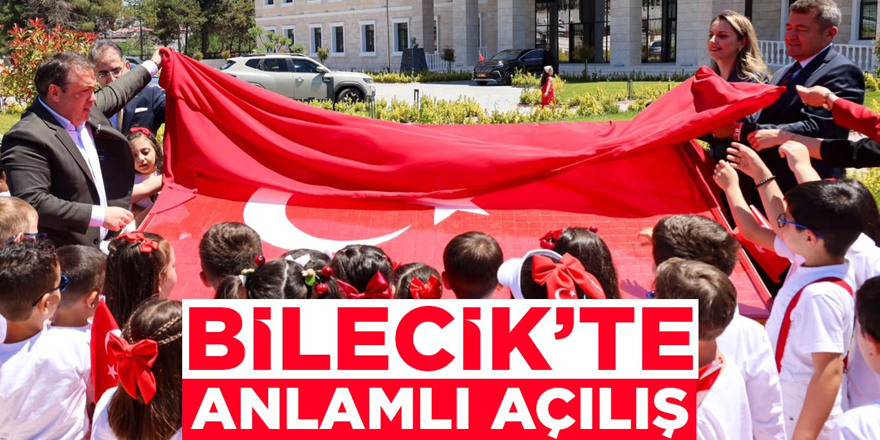 Bilecik'te Anlamlı Açılış