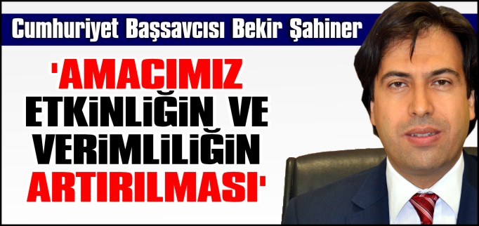’AMACIMIZ ETKİNLİĞİN VE VERİMİN ARTTIRILMASI’