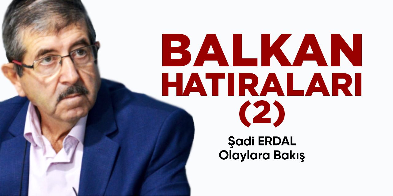 Balkan Hatıraları - 2