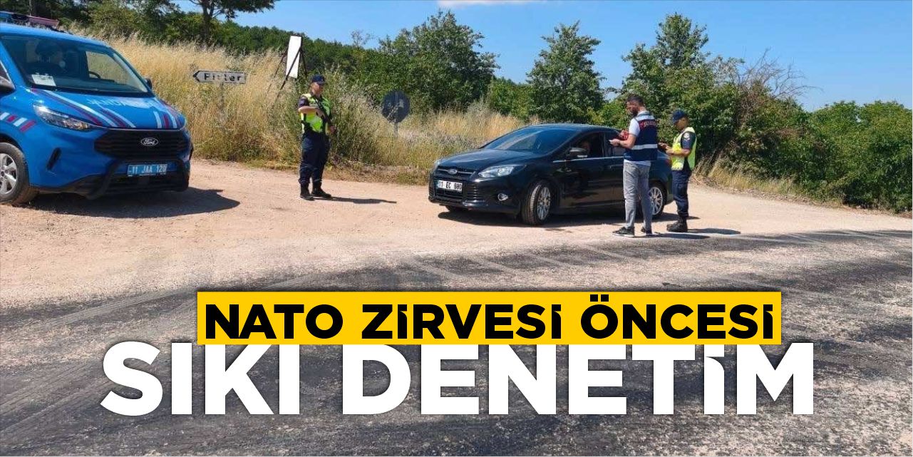 NATO Zirvesi öncesi sıkı denetim