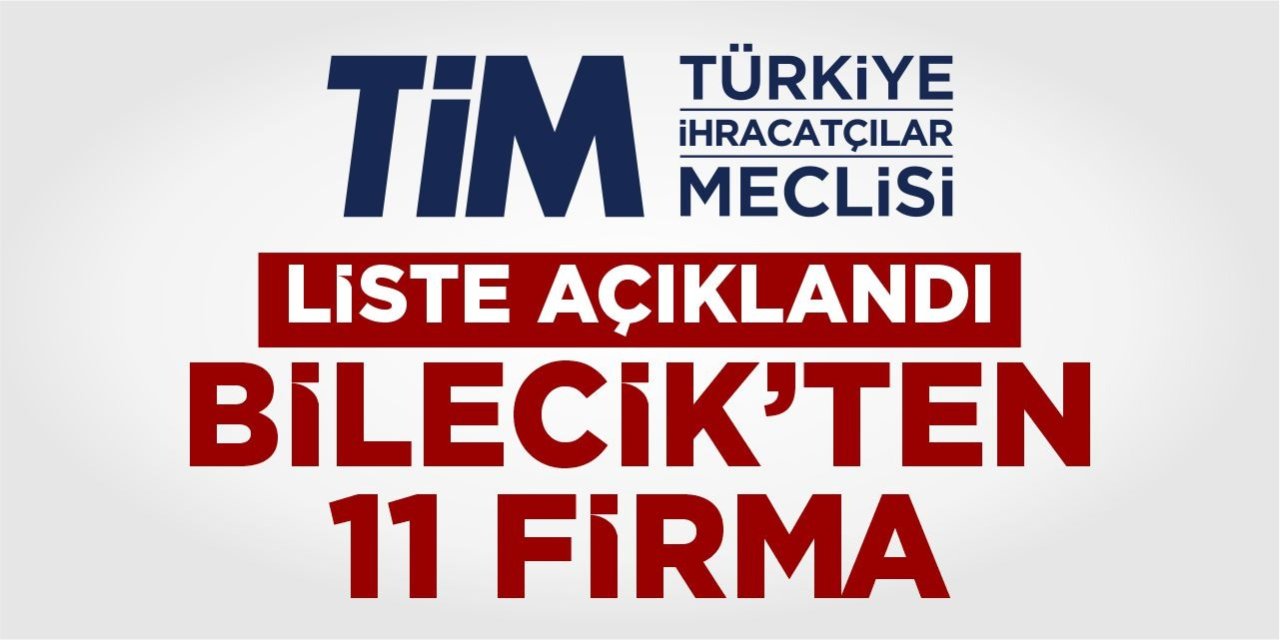 İlk 1000’de Bilecik’ten 11 firma