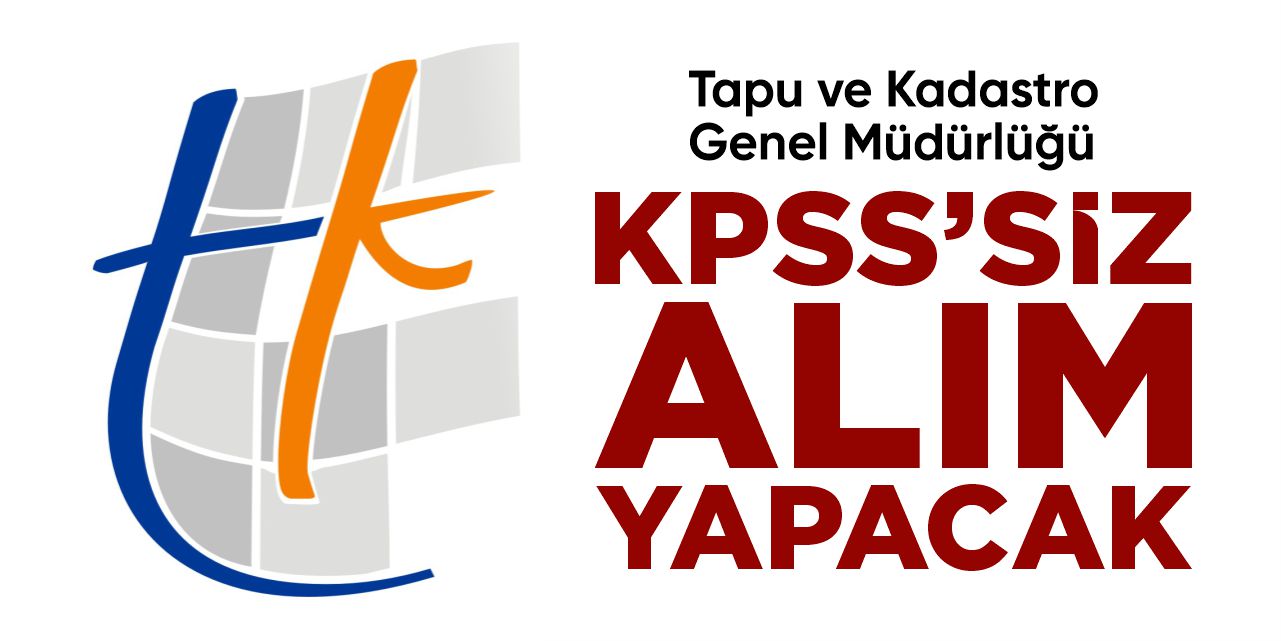 Tapu ve Kadastro Genel Müdürlüğü alım yapacak