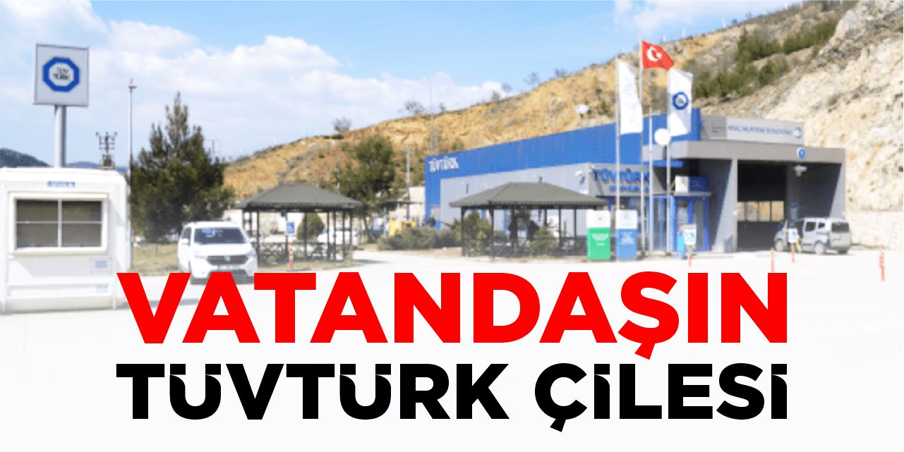 Vatandaşın TÜVTÜRK çilesi!