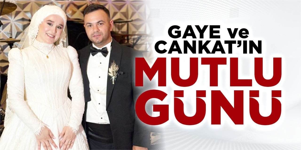 Gaye ve Cankat çiftinin mutlu günü