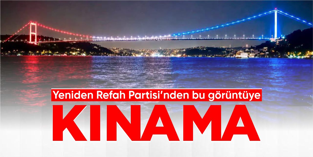 Yeniden Refah Partisi'nden kınama!