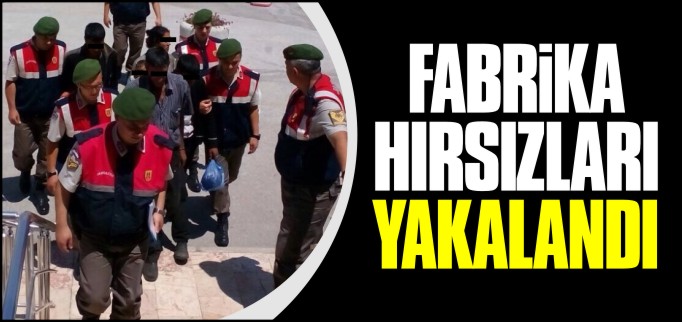 BOZÜYÜK’TE FABRİKA HIRSIZLARI YAKALANDI