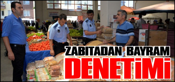 ZABITADAN BAYRAM DENETİMİ