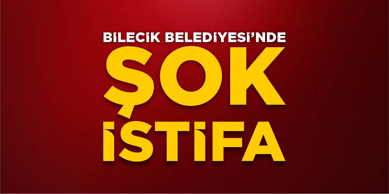 Bilecik Belediyesi'nde şok istifa!