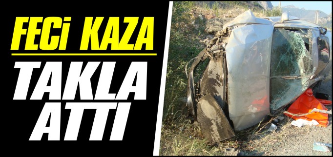 TAKLA ATTI HAYATINI KAYBETTİ