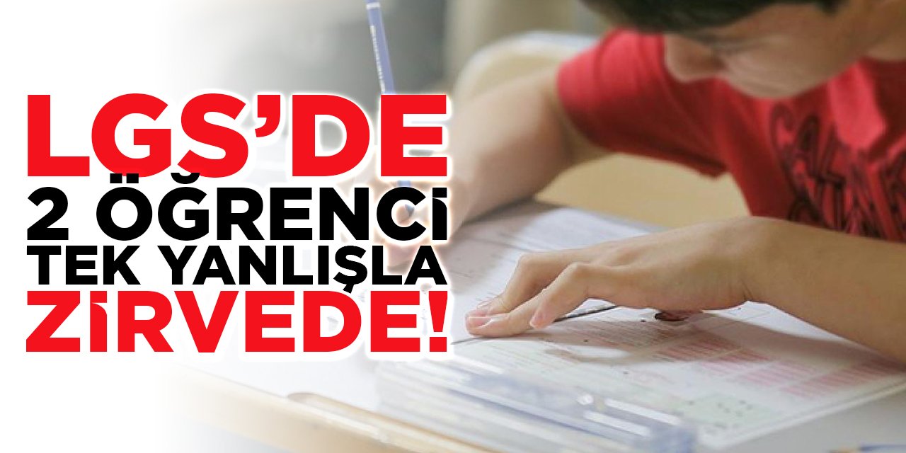 LGS’de İki Öğrenci Tek Yanlışla Zirvede!