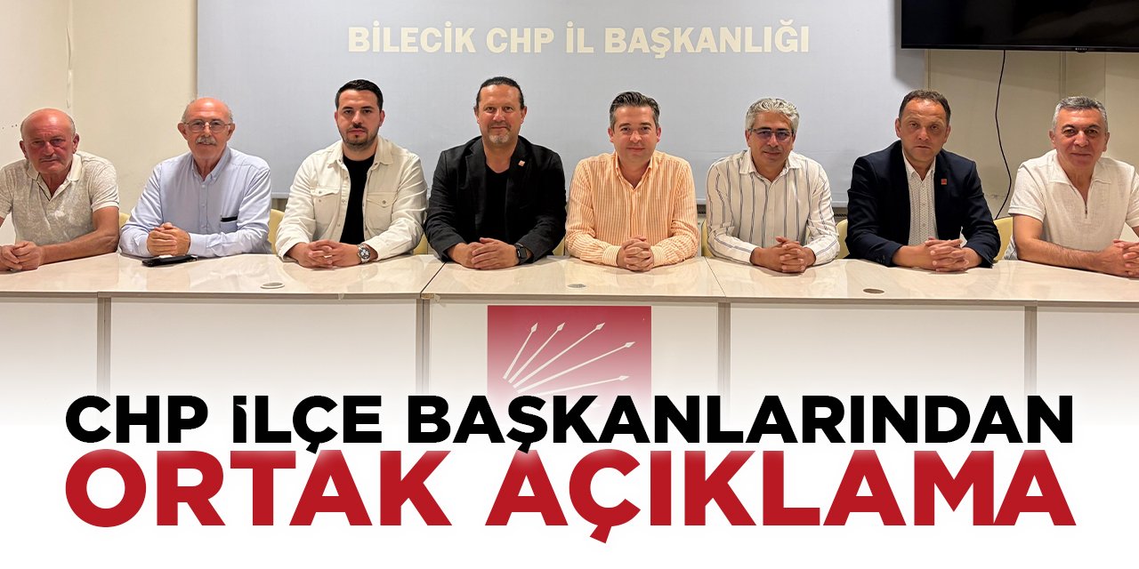 CHP İlçe Başkanlarından Ortak Açıklama
