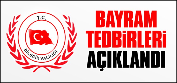 VALİLİK, BAYRAM TEDBİRLERİNİ AÇIKLADI