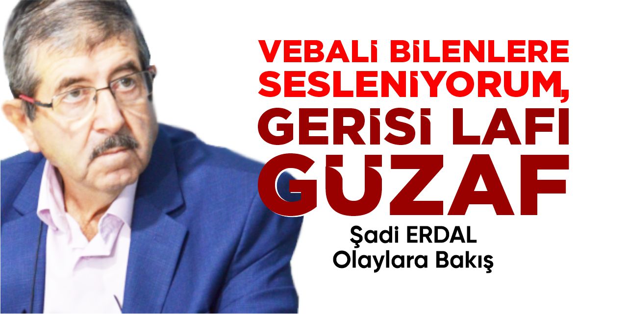 Vebali bilenlere sesleniyorum, gerisi lafı güzaf