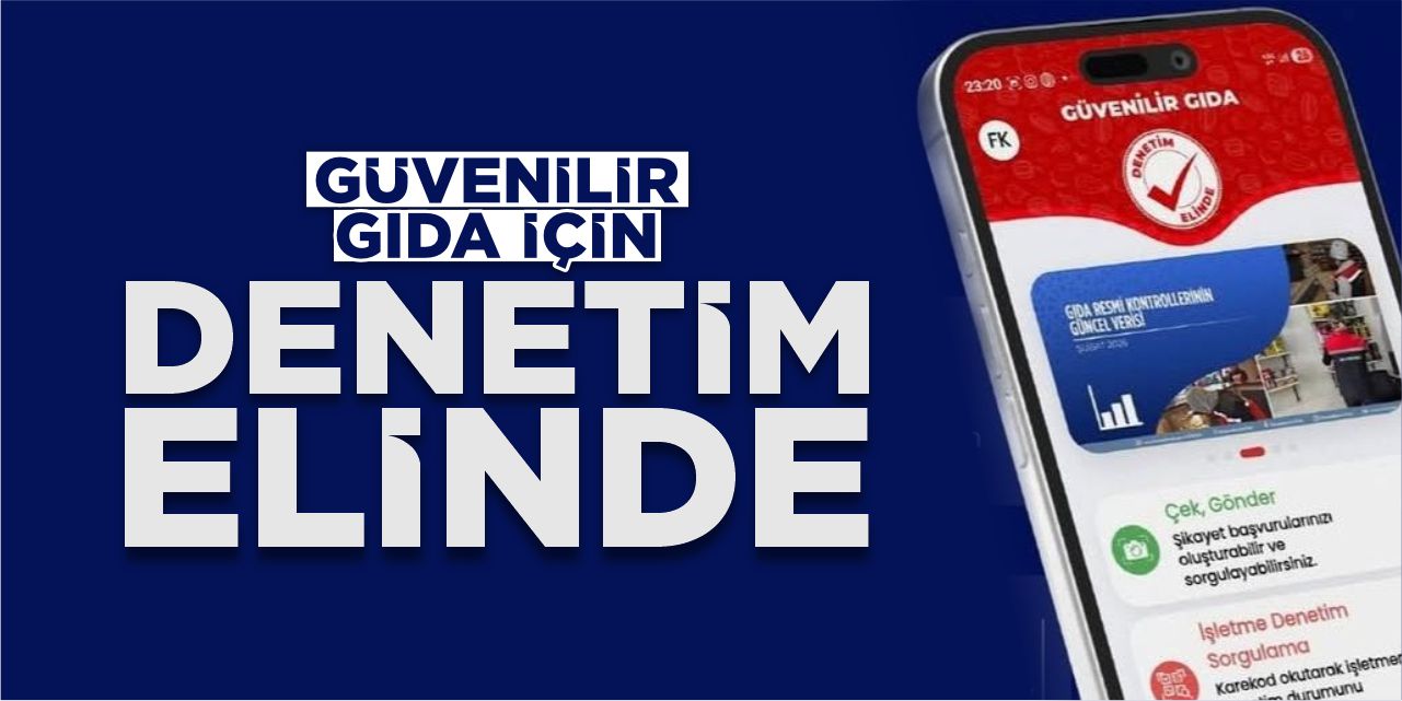 Güvenilir gıda için denetim elinde