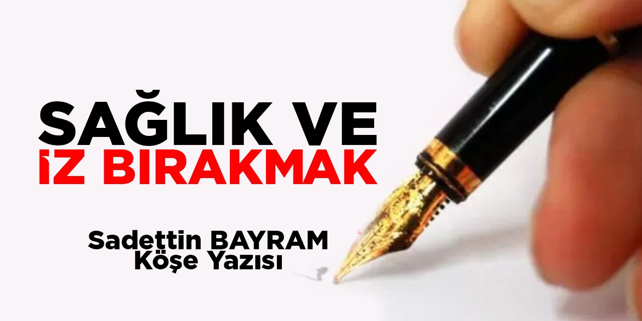 SAĞLIK VE İZ BIRKMAK