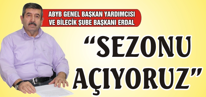 "SEZONU AÇIYORUZ"