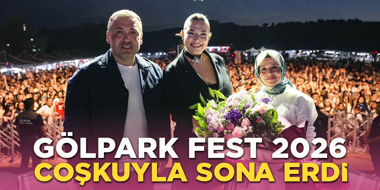 Gölpark Fest 2026 Coşkuyla Sona Erdi