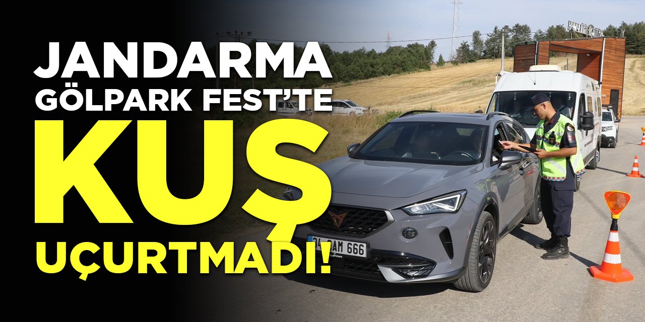 Jandarma Gölpark Fest'te kuş uçurtmadı!