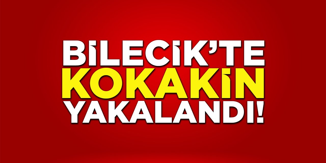 Bilecik'te Kokain Yakalandı!