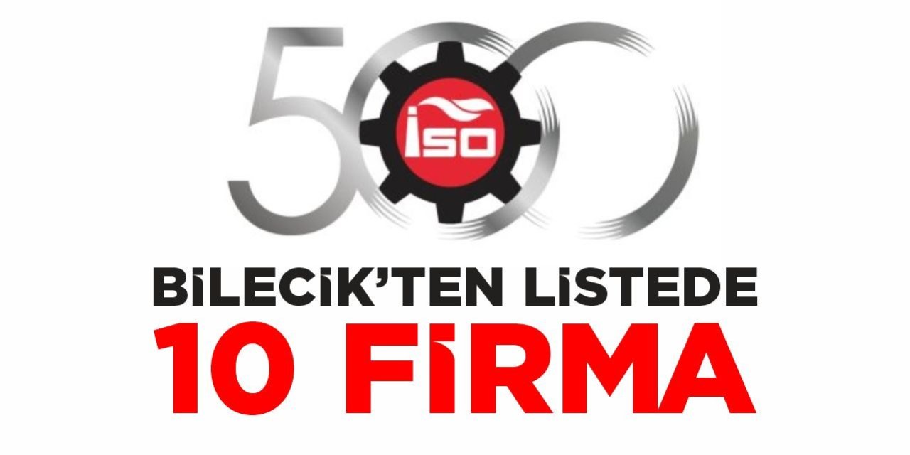 İkinci 500 büyük listesinde Bilecik’ten 10 firma