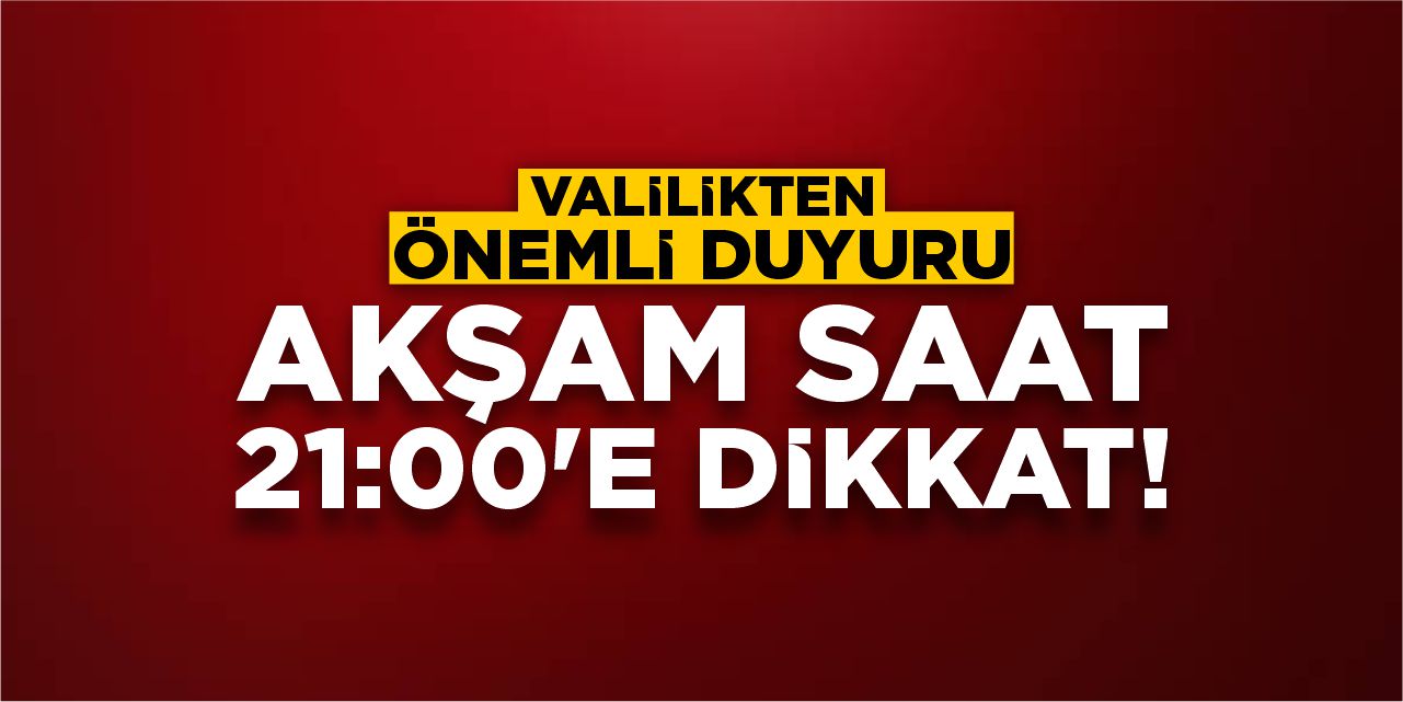 Bilecik Valiliği’nden önemli duyuru: Akşam saat 21:00’e dikkat