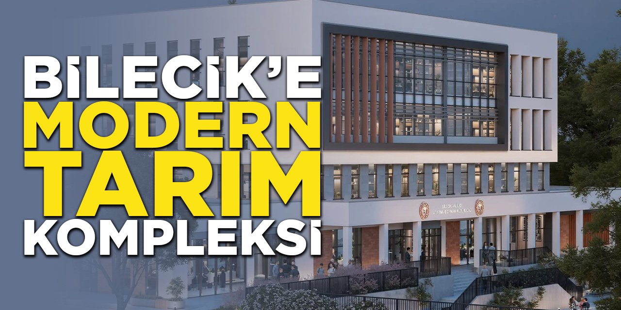 Bilecik'e Modern Tarım Kompleksi