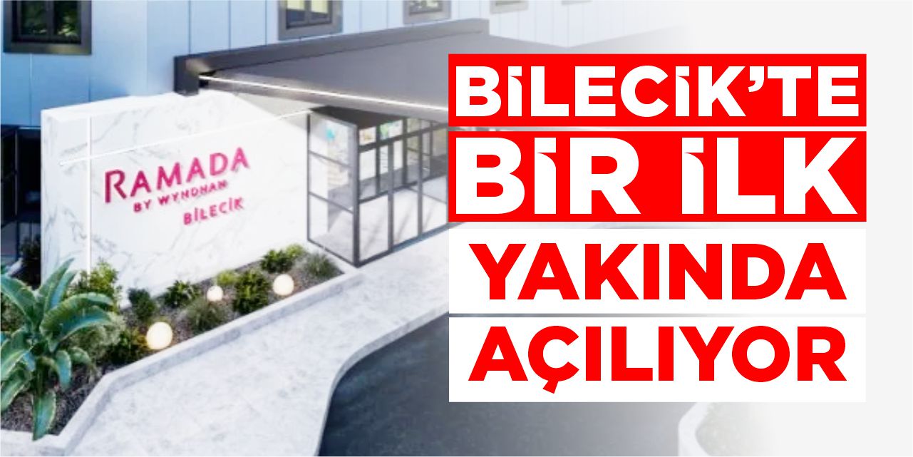 Bilecik’te bir ilk: Yakında açılıyor