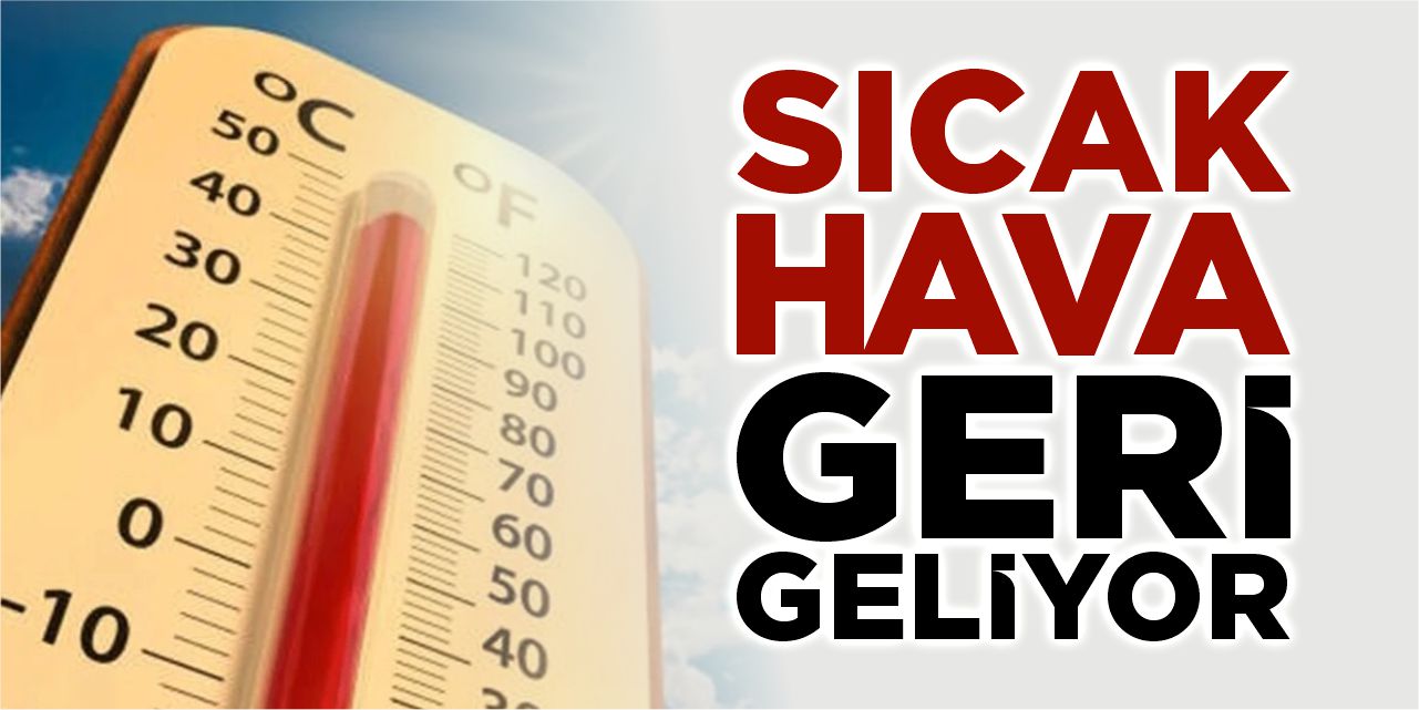 Bilecik’e sıcak hava geri geliyor!