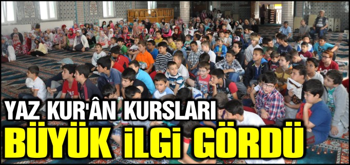 YAZ KUR’AN KURSLARI BÜYÜK İLGİ GÖRDÜ