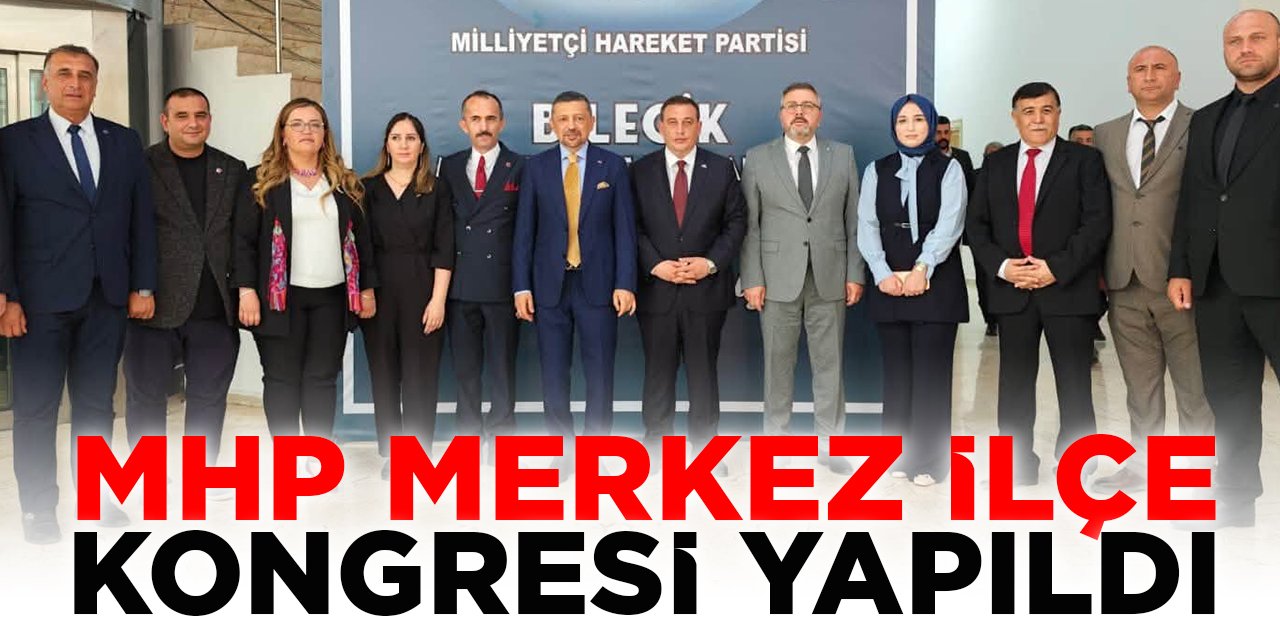MHP Merkez İlçe Kongresi Yapıldı