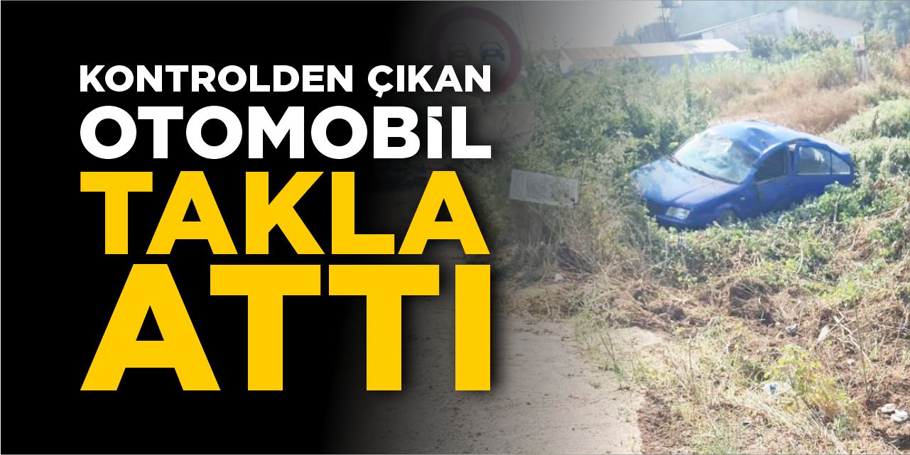 Kontrolden çıkan otomobil takla attı