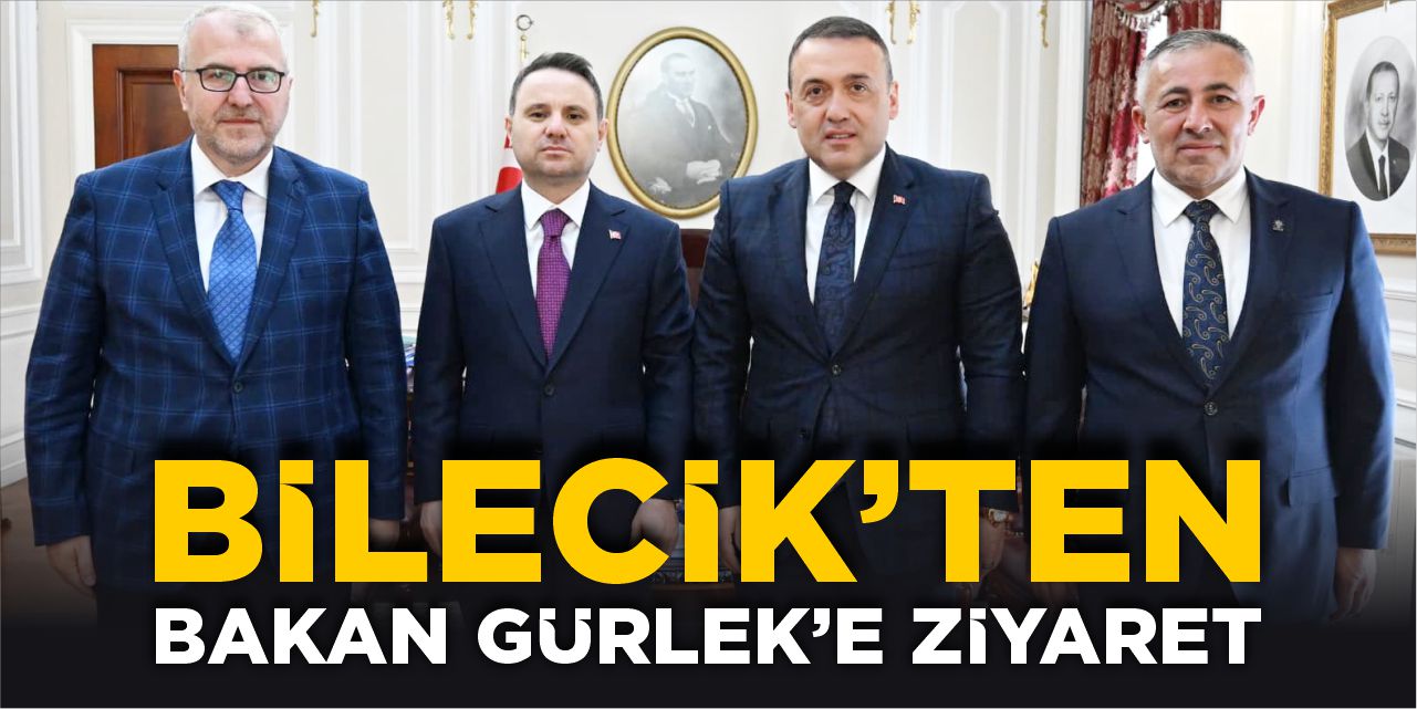 Bilecik’ten Bakan Gürlek’e ziyaret