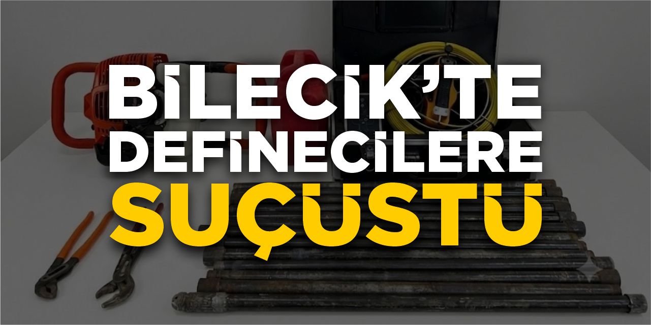 Bilecik’te definecilere suçüstü!