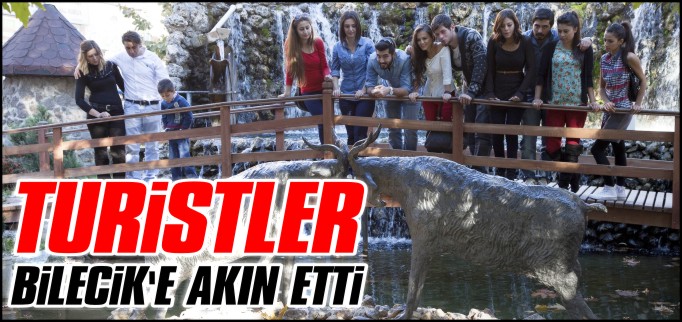 TURİSTLER BİLECİK’E AKIN ETTİ
