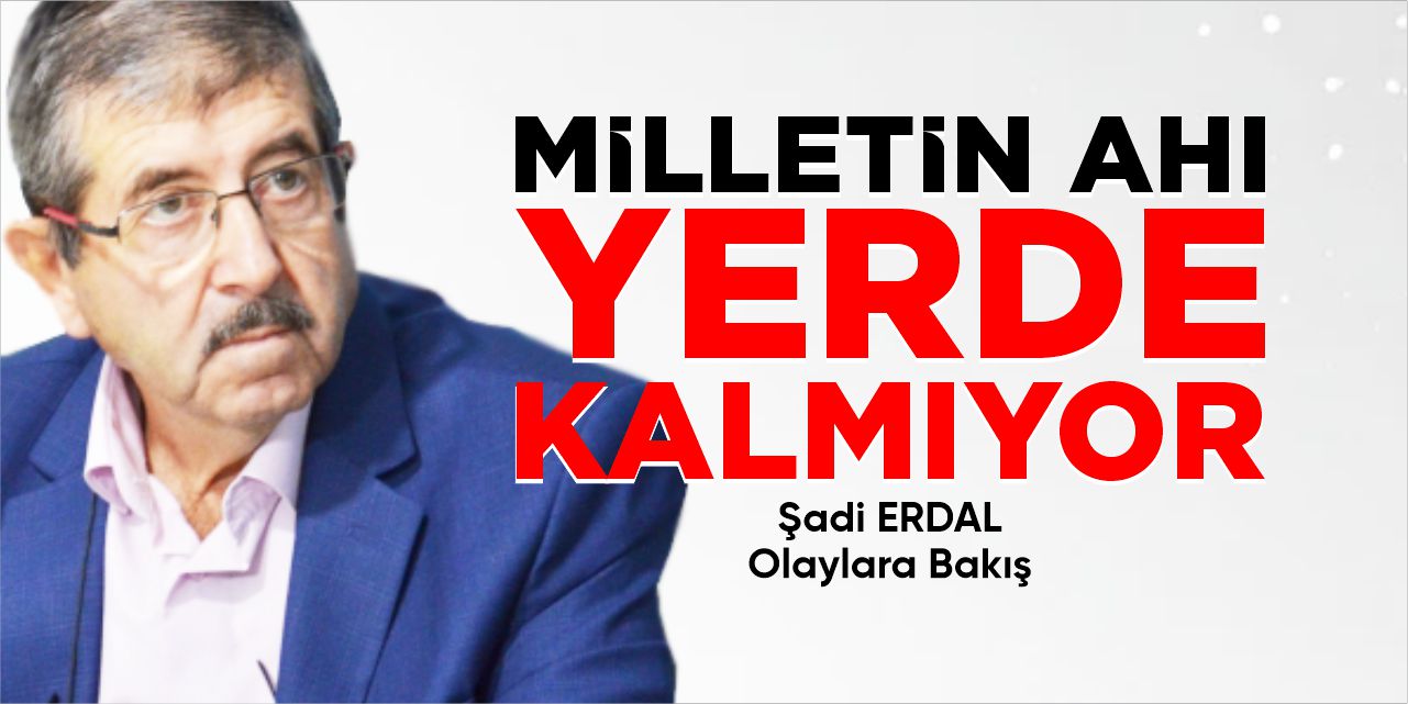 Milletin ahı yerde kalmıyor