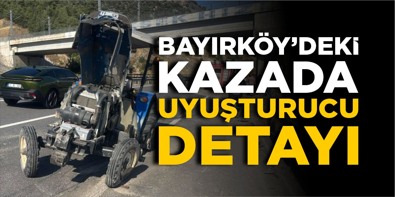 Bayırköy'deki kazada uyuşturucu detayı!